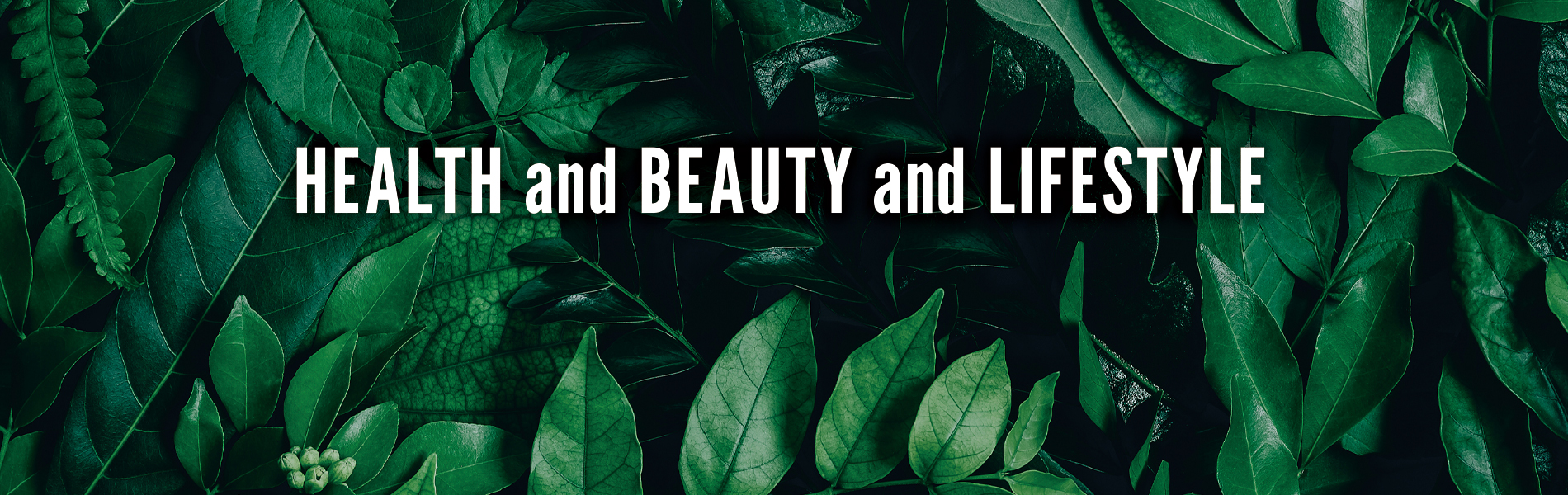 Health and Beauty and Lifestyle